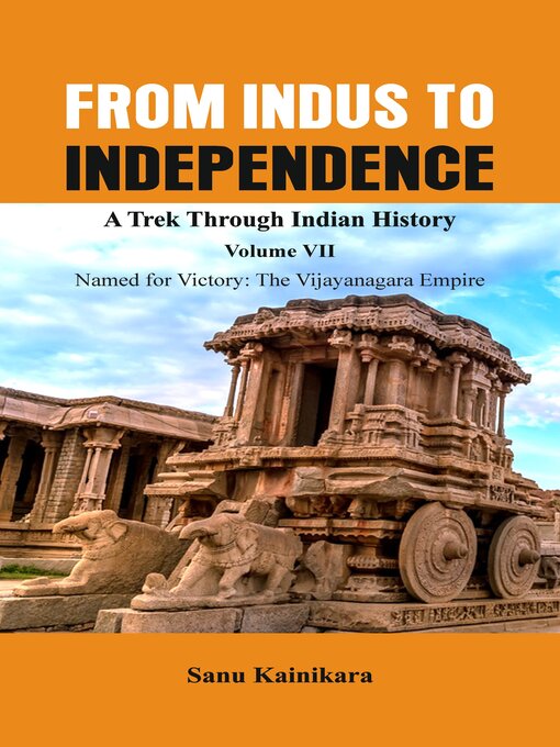 Title details for From Indus to Independence--A Trek Through Indian History by Dr Sanu Kainikara - Available